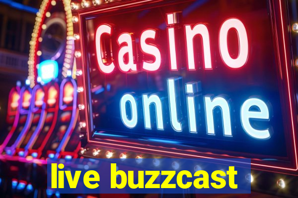 live buzzcast